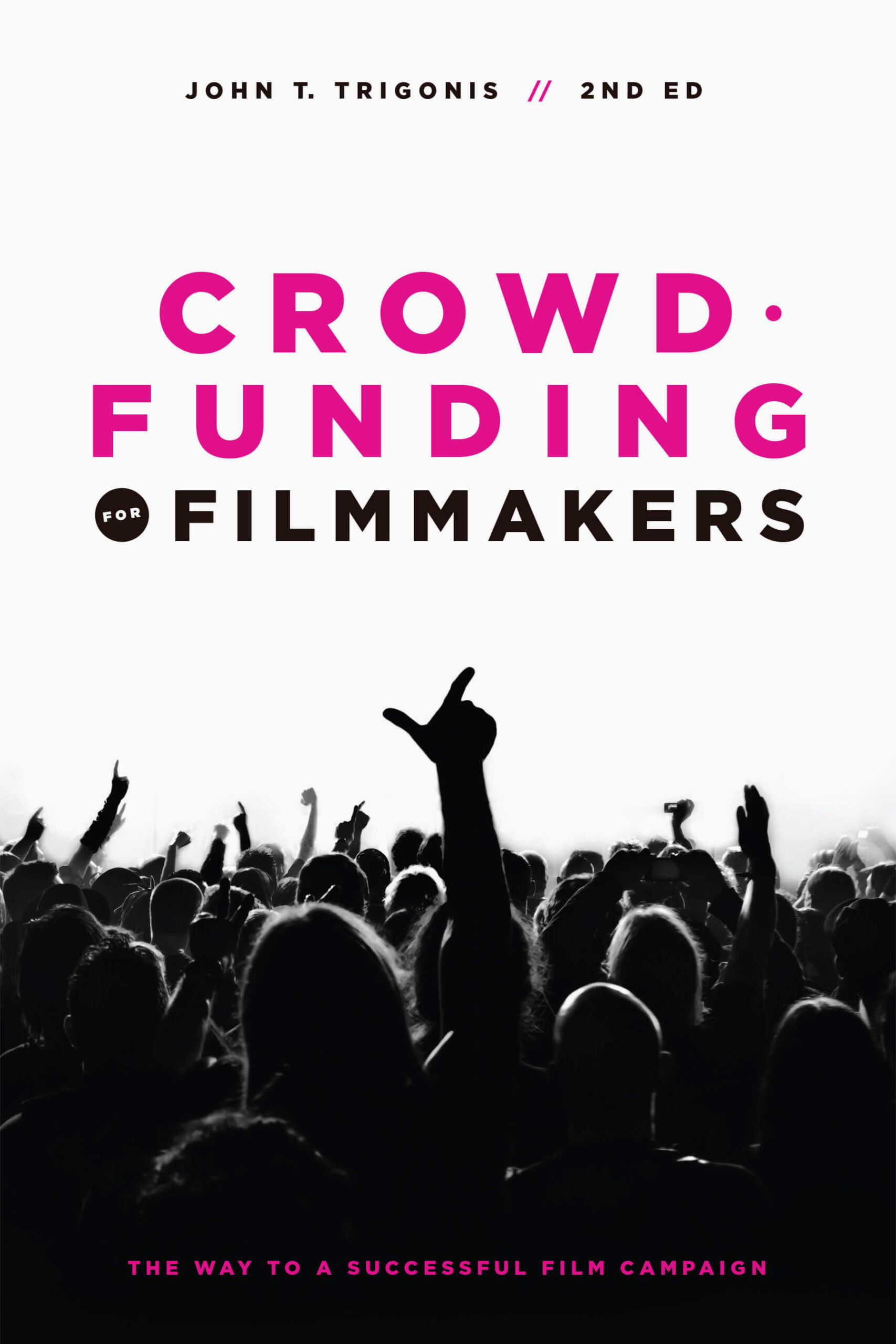 Crowdfunding For Filmmakers 2nd
