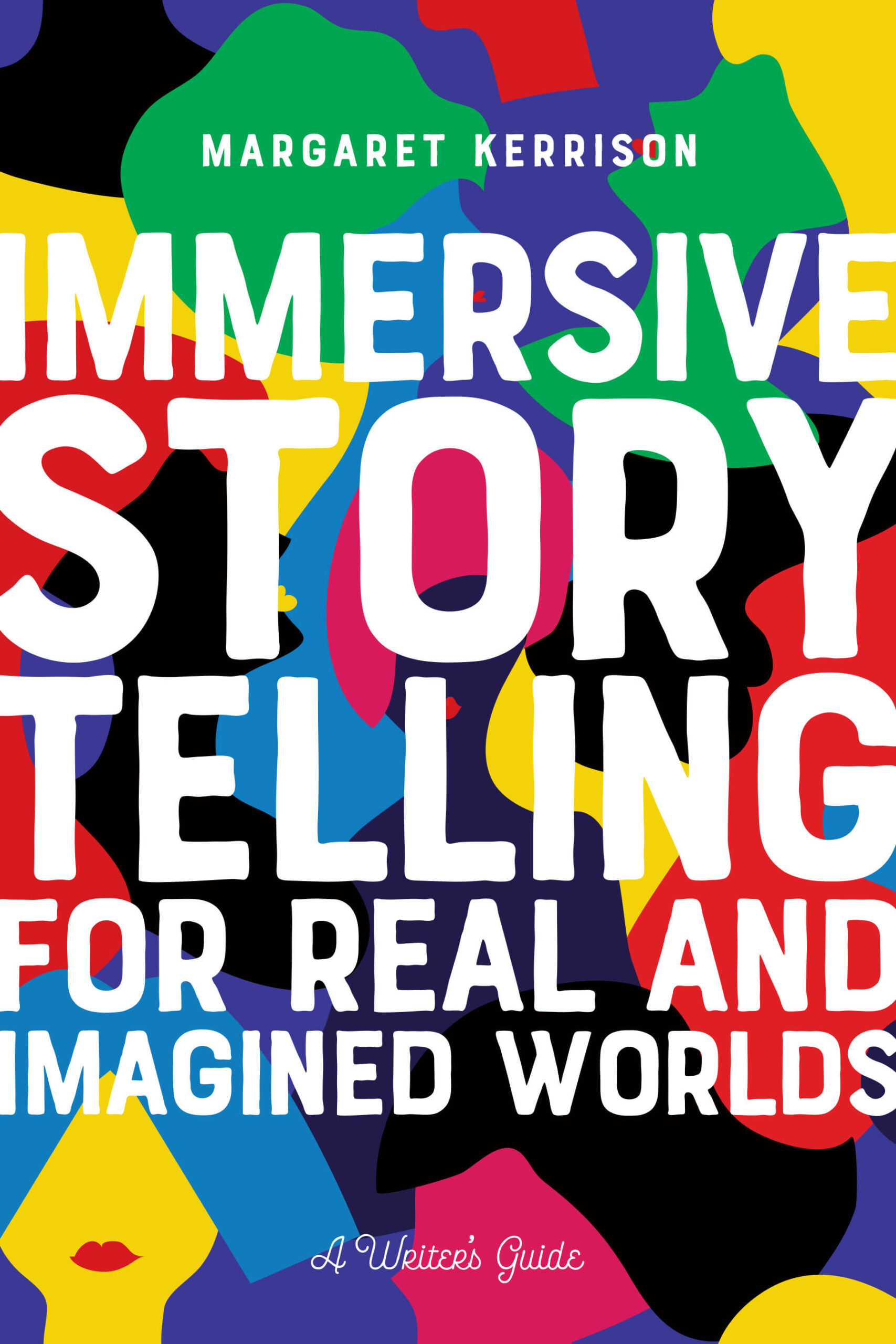 Immersive Storytelling for Real and Imagined Worlds: A Writer’s Guide