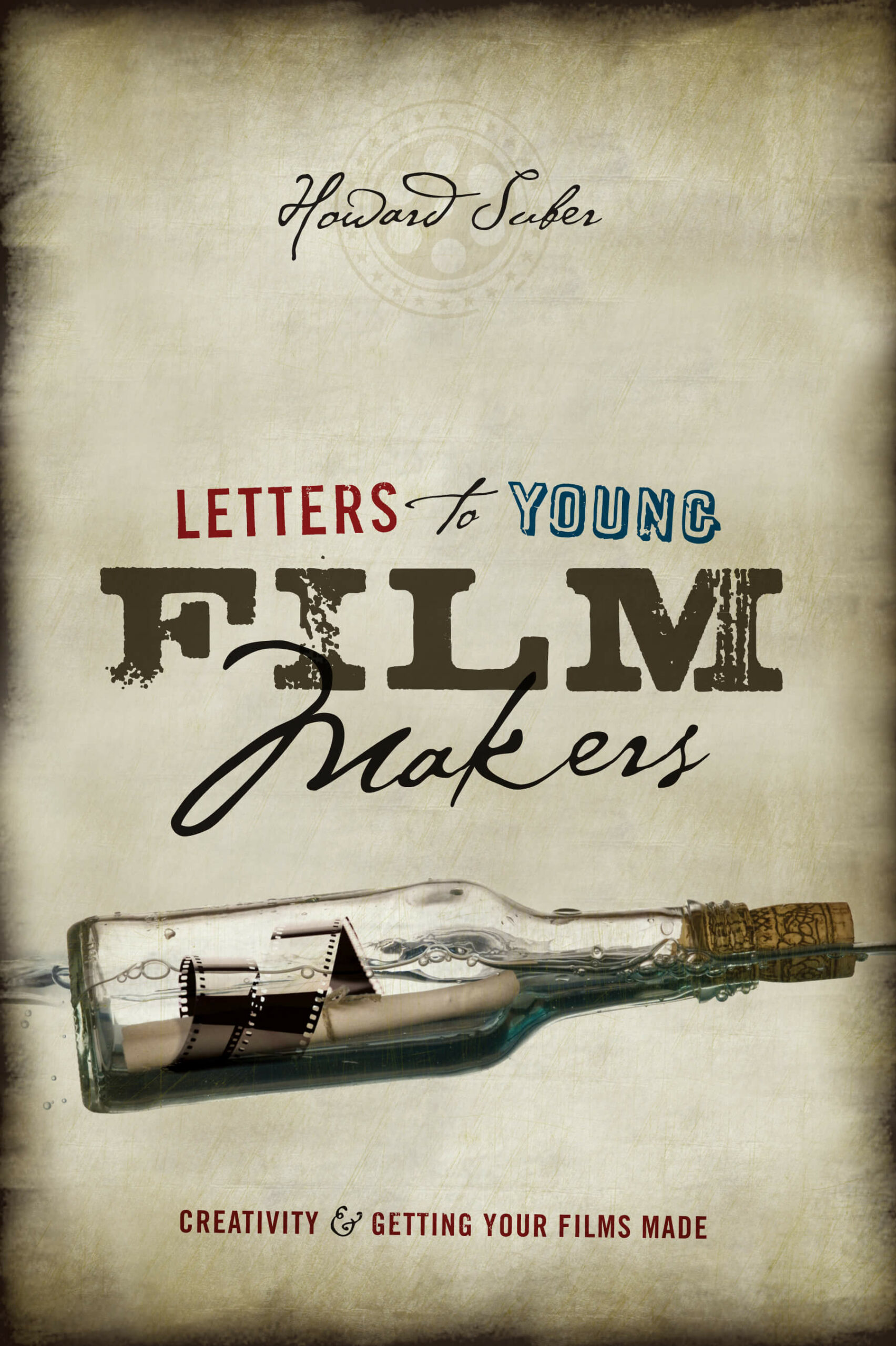 Letters to Young Filmmakers: Creativity & Getting Your Films Made