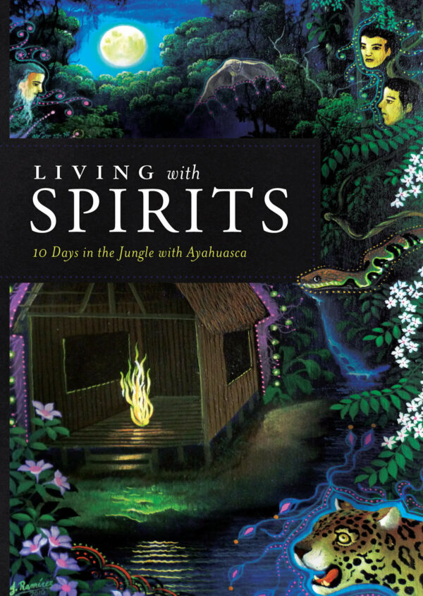 Living with Spirits: 10 Days in the Jungle with Ayahuasca (DVD)