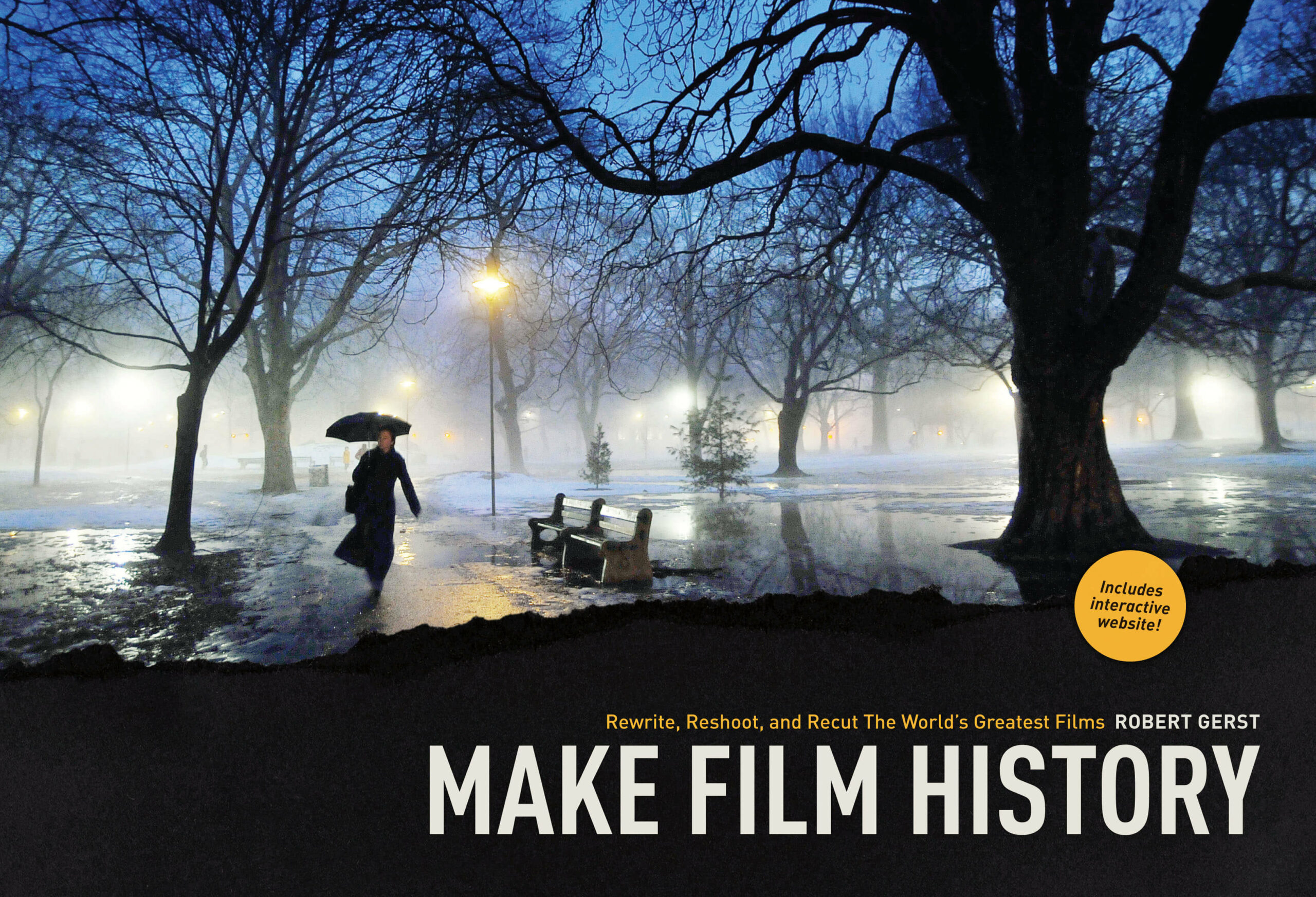 Make Film History: Rewrite, Reshoot, and Recut the World’s Greatest Films