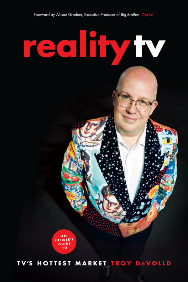 Reality TV: An Insider's Guide to TV's Hottest Market -2nd edition