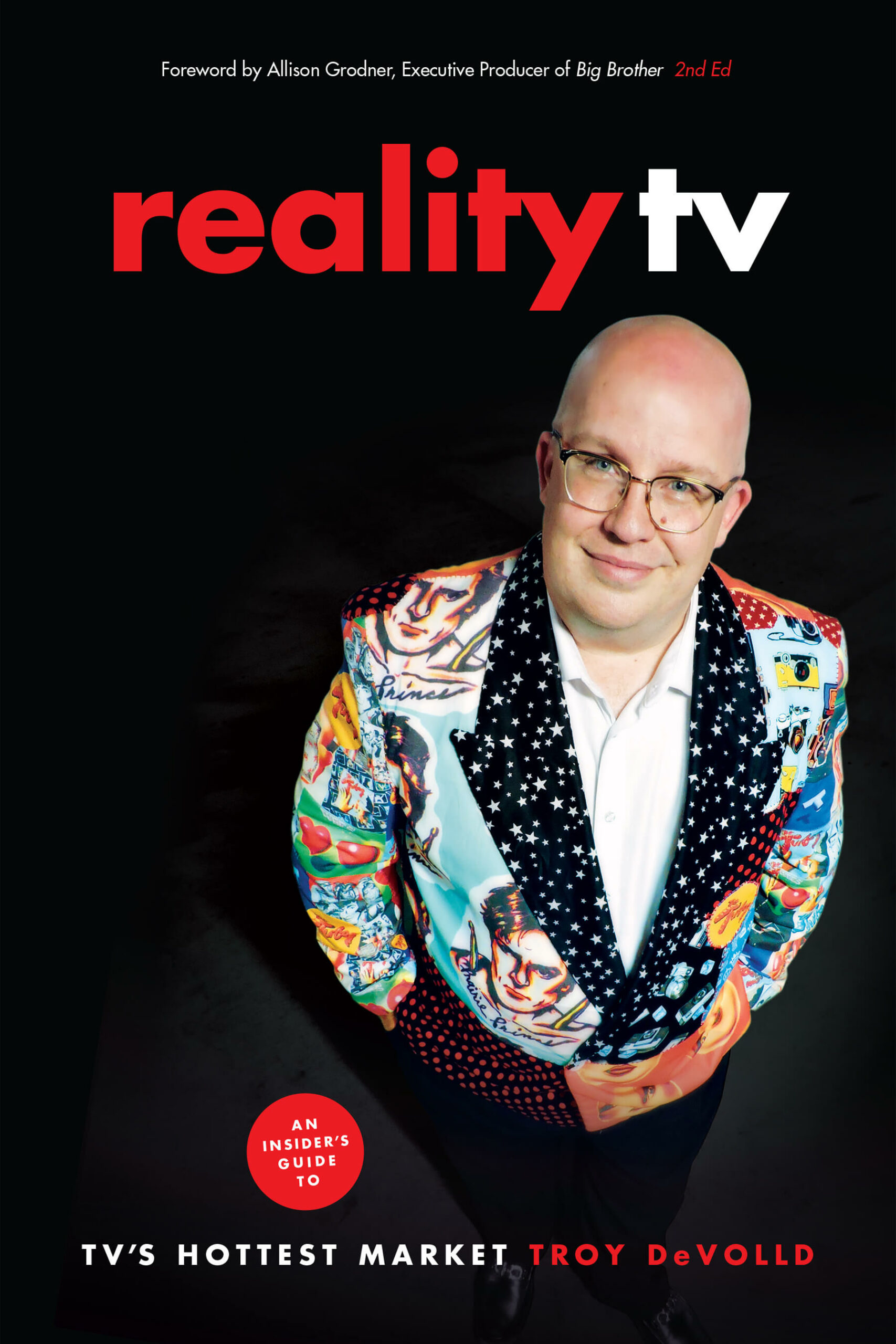 Reality TV: An Insider’s Guide to TV’s Hottest Market -2nd edition