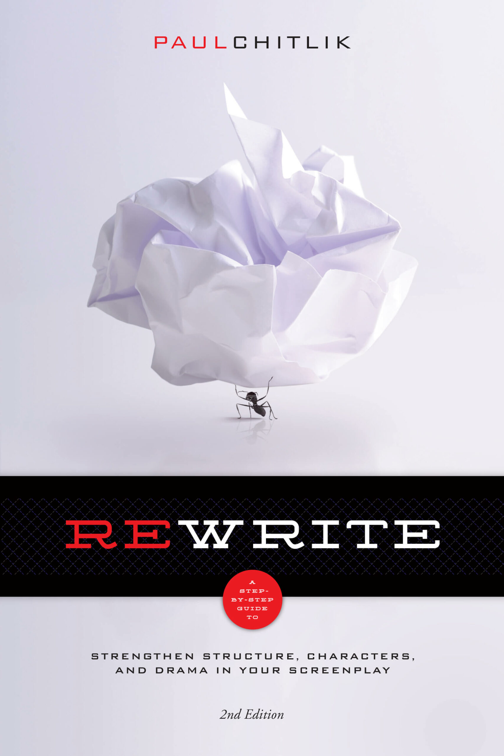 Rewrite 2nd Edition: A Step-by-Step Guide to Strengthen Structure, Characters, and Drama in your Screenplay