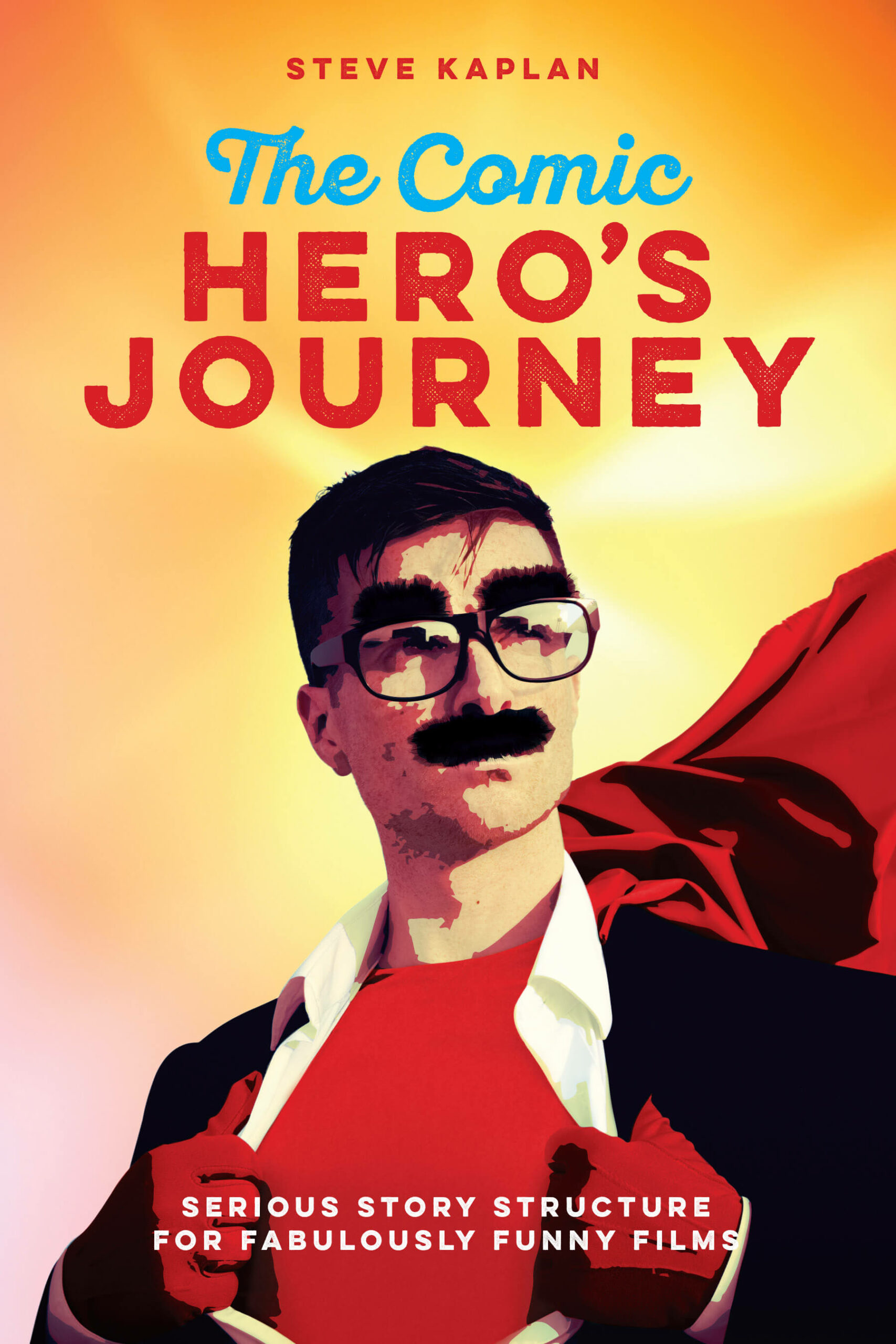 The Comic Hero’s Journey: Serious Story Structure for Fabulously Funny Films