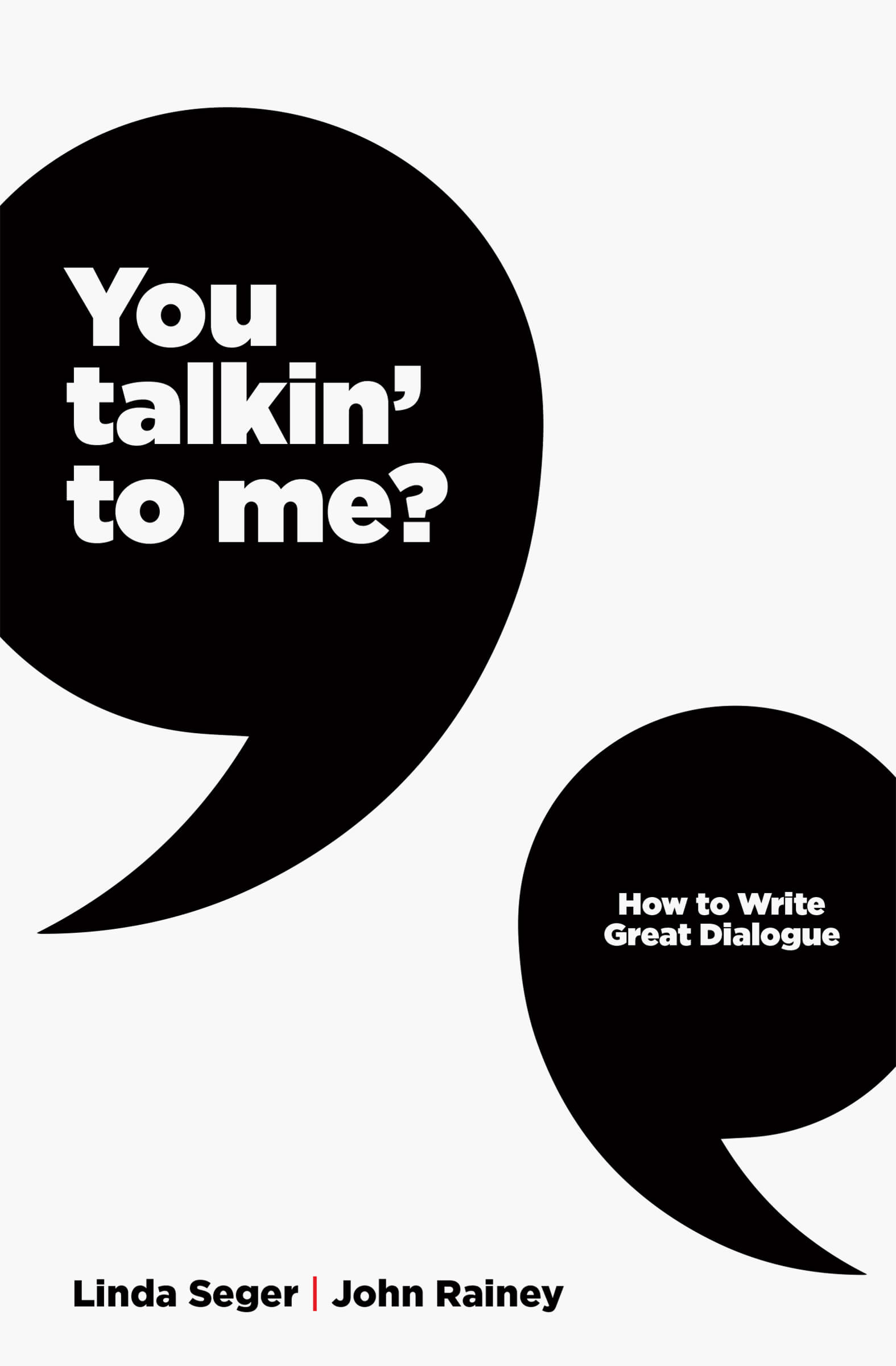 You Talkin’ to Me?: How to Write Great Dialogue